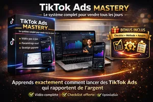 Tiktok Ads Mastery: Le Guide Complet Pour Vendre Tous Les Jours
